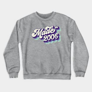 Made in 2006 Crewneck Sweatshirt